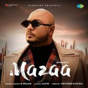 Mazaa - B Praak Mp3 Song